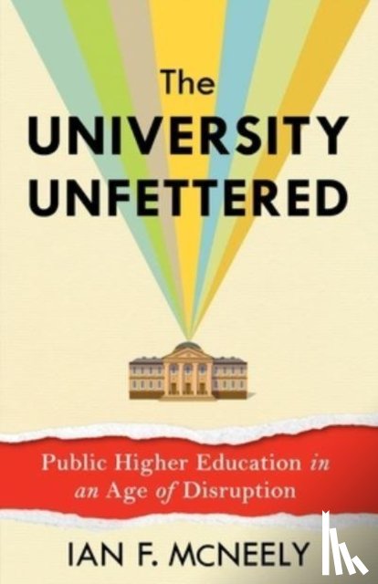 McNeely, Ian F. - The University Unfettered