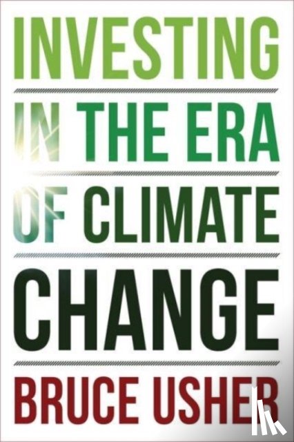 Usher, Bruce - Investing in the Era of Climate Change