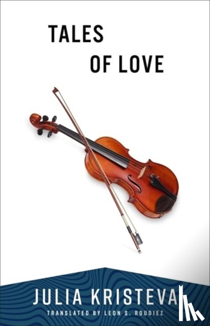 Kristeva, Julia - Tales of Love