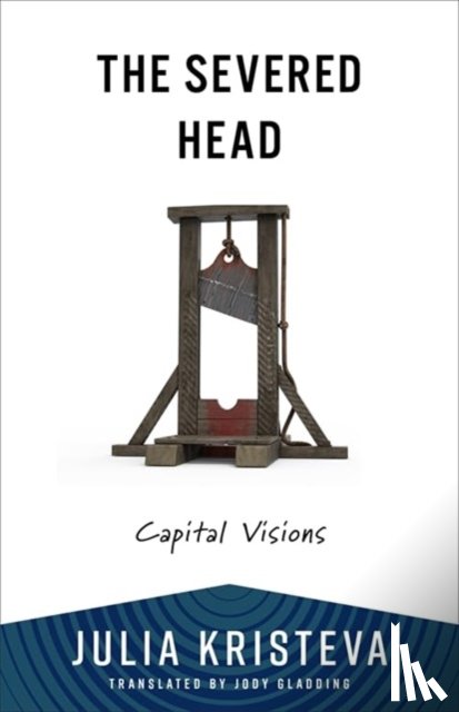 Kristeva, Julia - The Severed Head