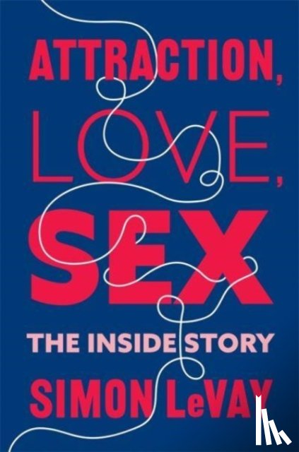 LeVay, Simon - Attraction, Love, Sex