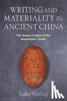 Waring, Luke - Writing and Materiality in Ancient China