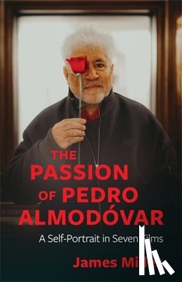 Miller, James - The Passion of Pedro Almodovar