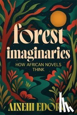 Edoro, Ainehi - Forest Imaginaries