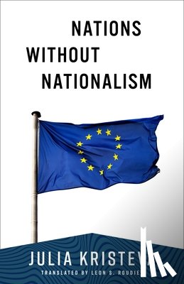 Kristeva, Julia - Nations Without Nationalism
