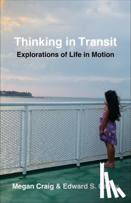 Casey, Edward S., Craig, Megan - Thinking in Transit