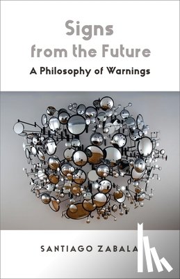 Zabala, Santiago - Signs from the Future