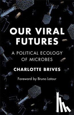 Brives, Charlotte - Our Viral Futures