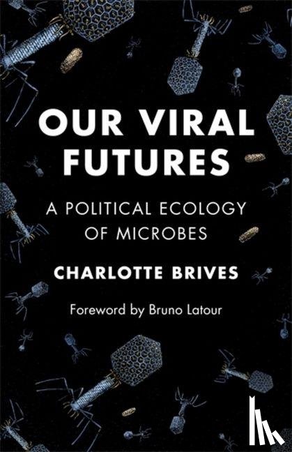 Brives, Charlotte - Our Viral Futures