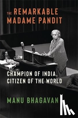 Bhagavan, Manu - The Remarkable Madame Pandit