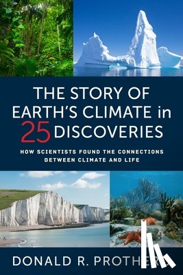 Prothero, Donald R. - The Story of Earth's Climate in 25 Discoveries