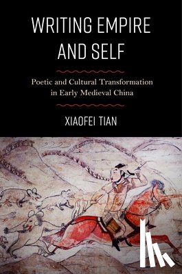 Tian, Xiaofei - Writing Empire and Self