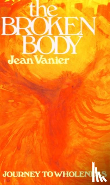 Vanier, Jean - The Broken Body
