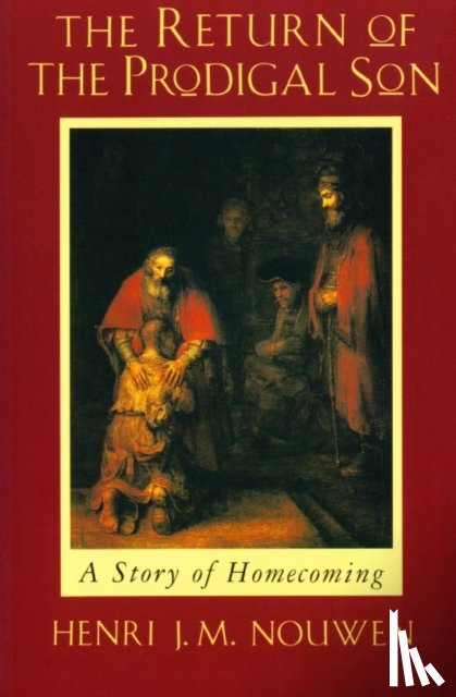 Nouwen, Henri J. M. - The Return of the Prodigal Son