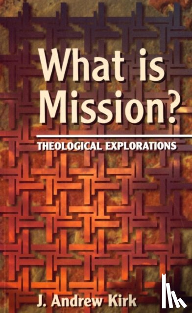 Kirk, J. Andrew - What is Mission?