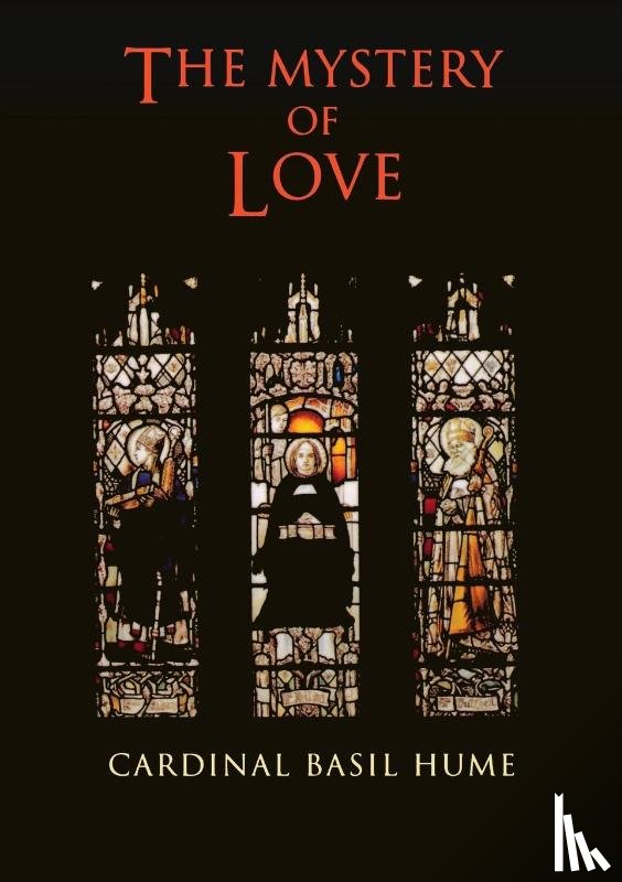 Hume, Basil - The Mystery of Love