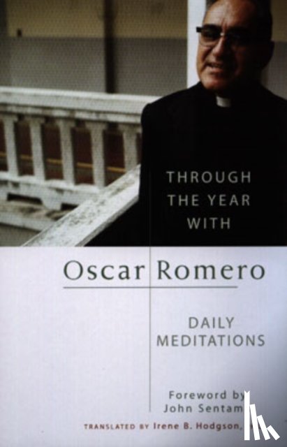 Sentamu, John, Hodgson, Irene - Through the Year With Oscar Romero