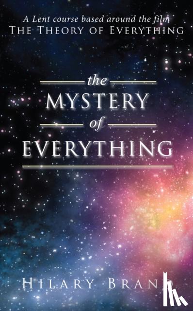 Brand, Hilary - The Mystery of Everything