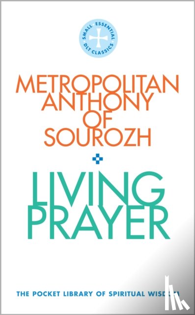 Metropolitan Anthony of Sourhoz - Living Prayer