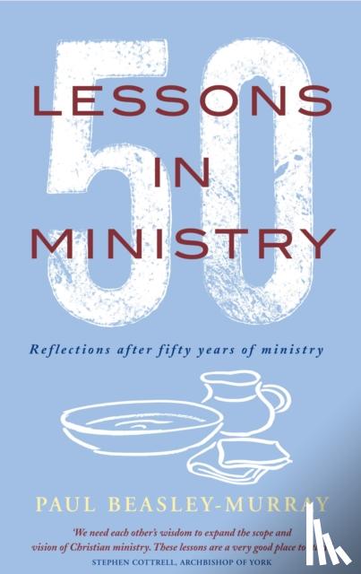 Beasley-Murray, Paul - 50 Lessons in Ministry