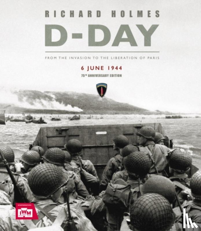 Museum, Imperial War, Holmes, Richard - D-Day Remembered