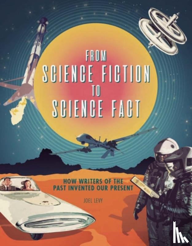 Levy, Joel - From Science Fiction to Science Fact