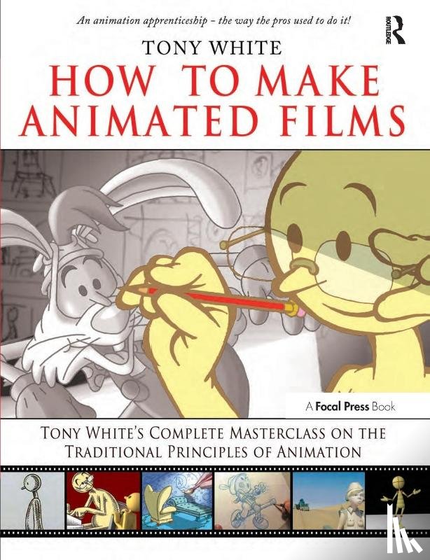 White, Tony - How to Make Animated Films