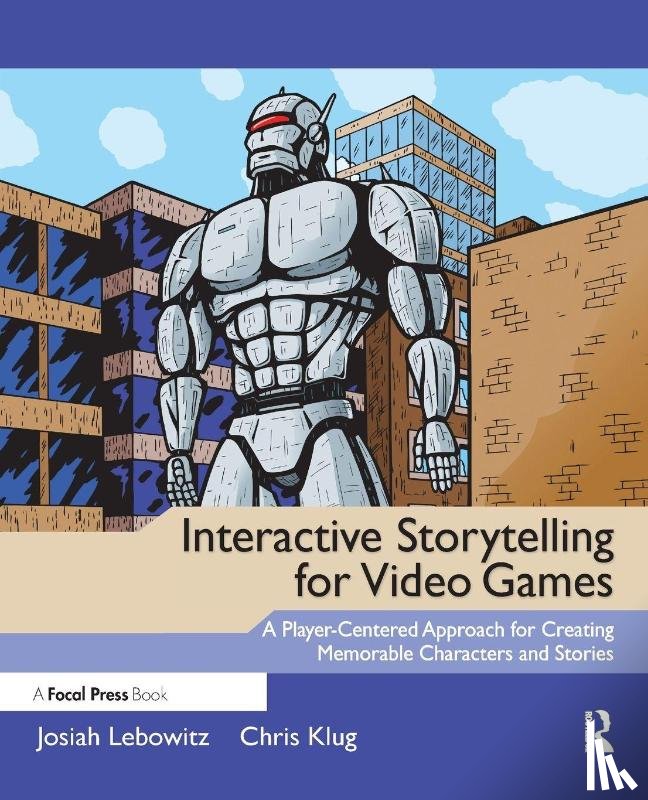Lebowitz, Josiah, Klug, Chris (Instructor - Interactive Storytelling for Video Games