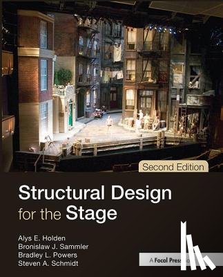Holden, Alys (Theatrical Systems Designer, Sammler, Bronislaw (Chair, Powers, Bradley, Schmidt, Steven - Structural Design for the Stage