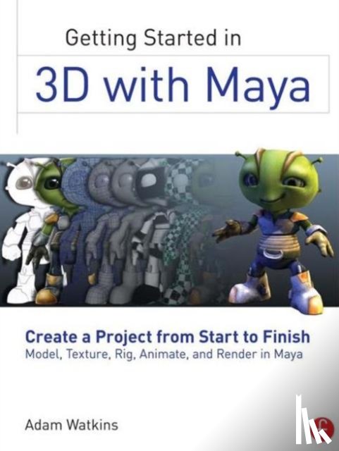 Watkins, Adam - Getting Started in 3D with Maya