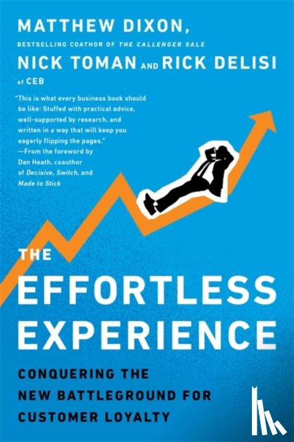 Dixon, Matthew, Toman, Nicholas, DeLisi, Rick - The Effortless Experience