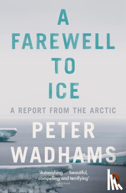 Wadhams, Peter - A Farewell to Ice