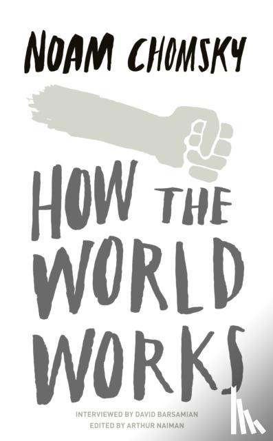 Chomsky, Noam - How the World Works