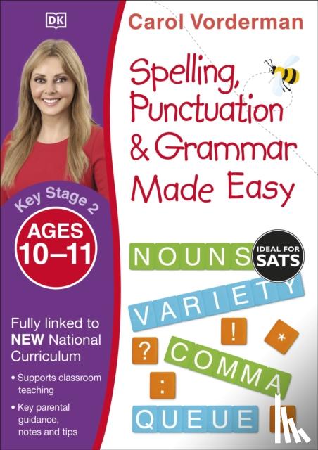 Vorderman, Carol - Spelling, Punctuation & Grammar Made Easy, Ages 10-11 (Key Stage 2)