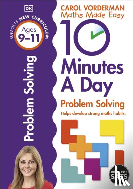 Vorderman, Carol - 10 Minutes A Day Problem Solving, Ages 9-11 (Key Stage 2)