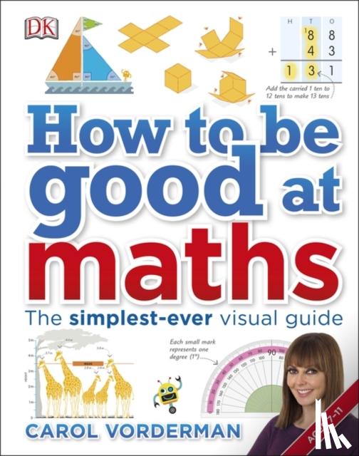Vorderman, Carol - How to be Good at Maths