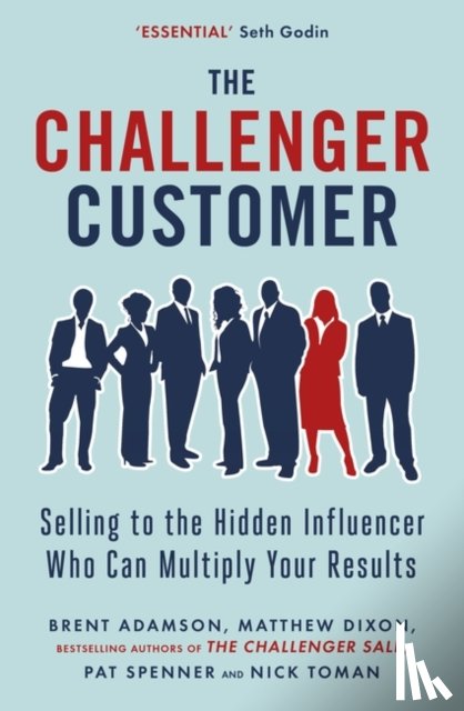 Dixon, Matthew, Adamson, Brent, Spenner, Pat, Toman, Nick - The Challenger Customer
