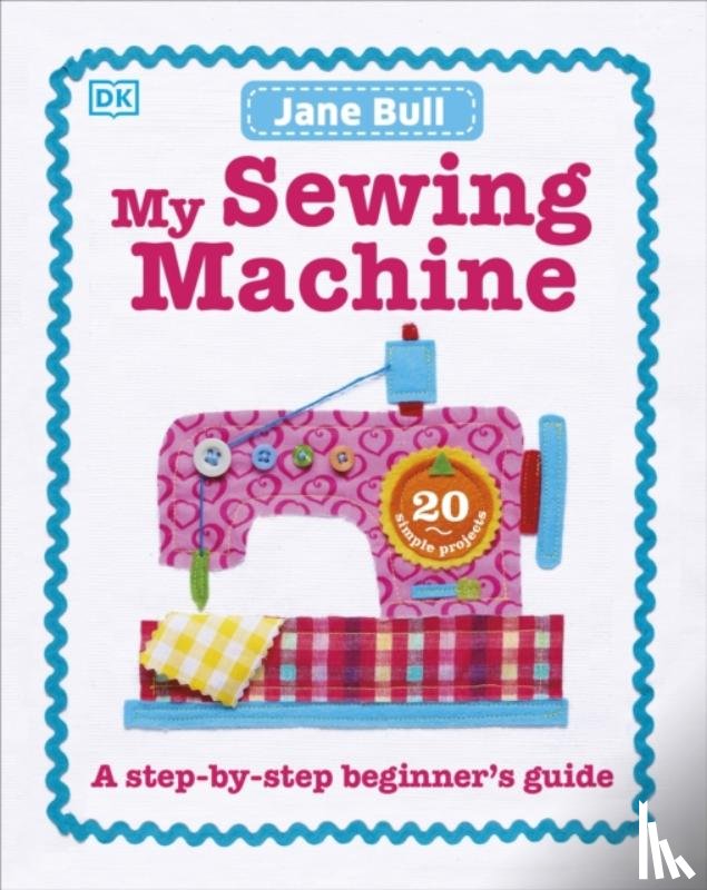 Bull, Jane - My Sewing Machine Book