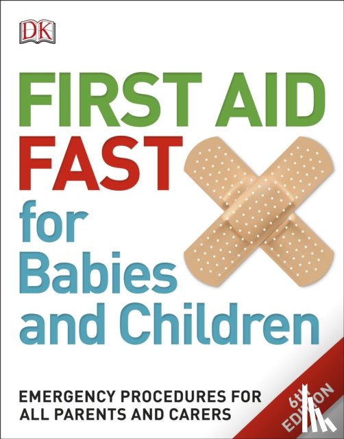 DK - First Aid Fast for Babies and Children
