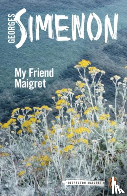 Simenon, Georges - My Friend Maigret