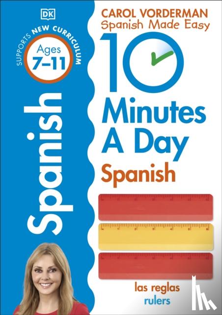 Vorderman, Carol - 10 Minutes A Day Spanish, Ages 7-11 (Key Stage 2)