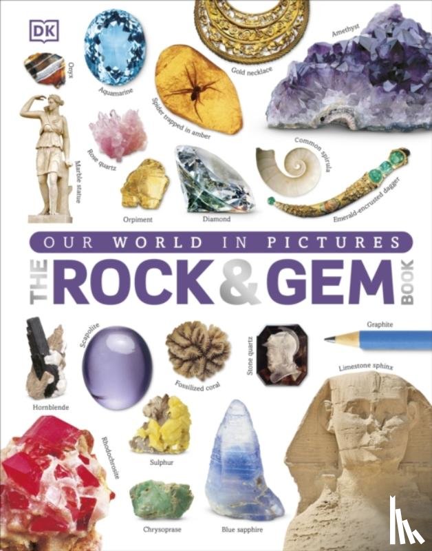 Green, Dan - Our World in Pictures: The Rock and Gem Book