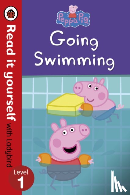 Ladybird, Peppa Pig - Peppa Pig: Going Swimming – Read It Yourself with Ladybird Level 1