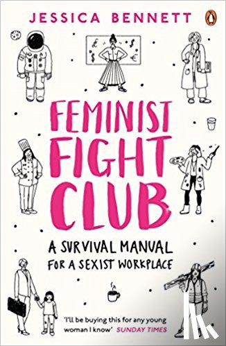 Bennett, Jessica - Feminist Fight Club