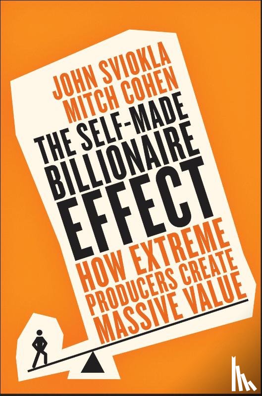 Sviokla, John, Cohen, Mitch - The Self-Made Billionaire Effect