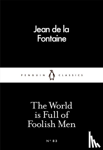 de la Fontaine, Jean - The World is Full of Foolish Men