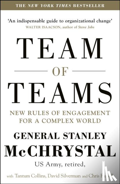 McChrystal, General Stanley, Silverman, David, Collins, Tantum, Fussell, Chris - Team of Teams