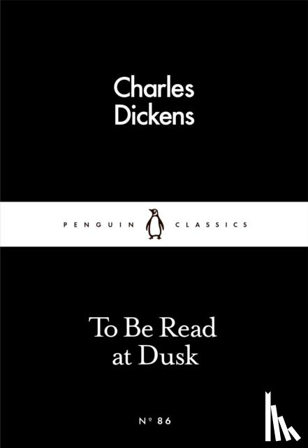 Dickens, Charles - To Be Read at Dusk