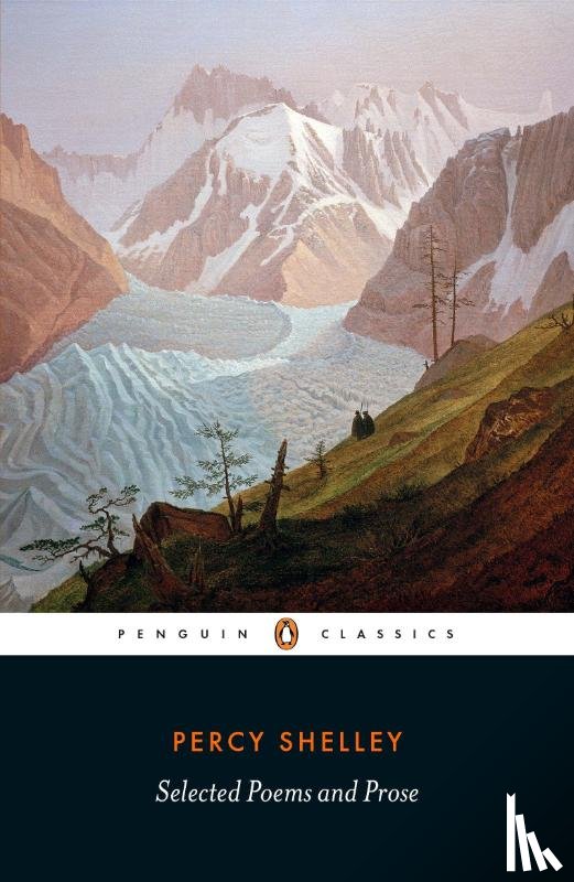 Shelley, Percy Bysshe - Selected Poems and Prose