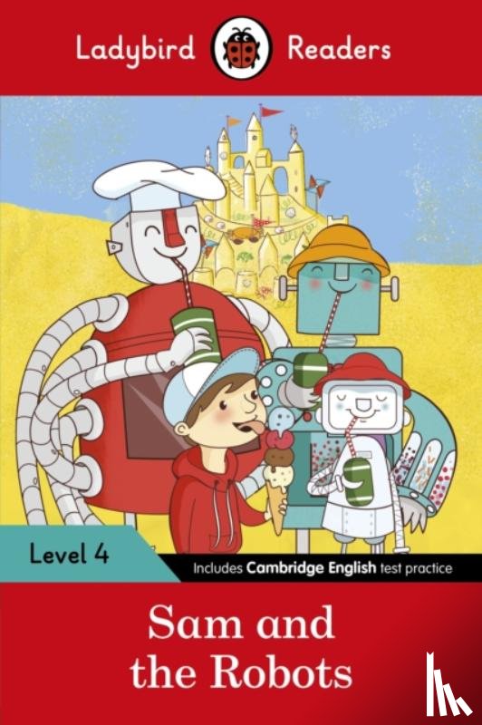 Ladybird - Ladybird Readers Level 4 - Sam and the Robots (ELT Graded Reader)